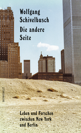Buchcover von Die andere Seite: Leben und Forschen zwischen New York und Berlin von Wolfgang Schivelbusch