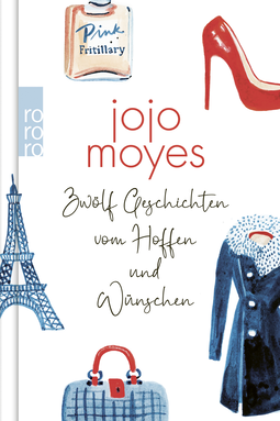 Buchcover von Zwölf Geschichten vom Hoffen und Wünschen von Jojo Moyes