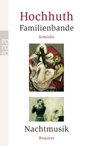 Buchcover von Familienbande / Nachtmusik: Komödie / Requiem von Rolf Hochhuth