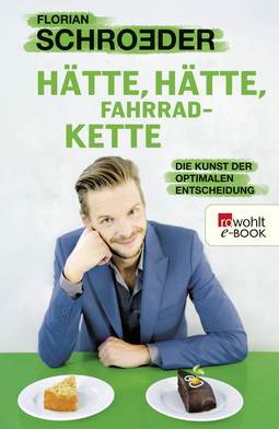 Buchcover von Hätte, hätte, Fahrradkette: Die Kunst der optimalen Entscheidung von Florian Schroeder