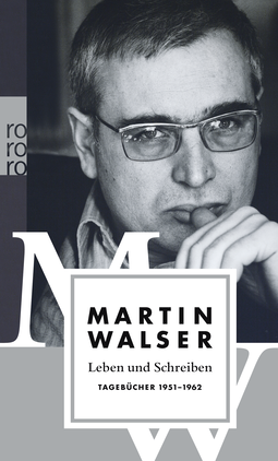 Buchcover von Leben und Schreiben: Tagebücher 1951 - 1962 von Martin Walser