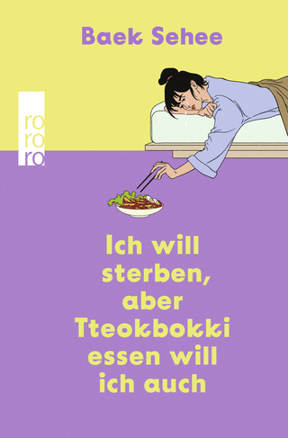 Buchcover von Ich will sterben, aber Tteokbokki essen will ich auch