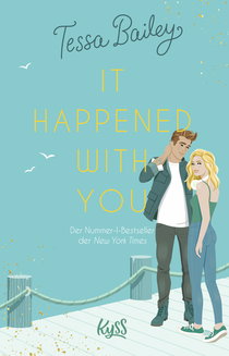 Buchcover von It happened with you von Tessa Bailey