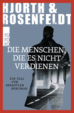 Buchcover von Die Menschen, die es nicht verdienen von Michael Hjorth, Hans Rosenfeldt