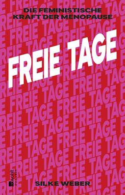 Buchcover von Freie Tage: Die feministische Kraft der Menopause von Silke Weber