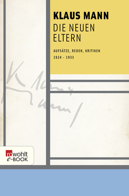 Buchcover von Die neuen Eltern: Aufsätze, Reden, Kritiken 1924 - 1933 von Klaus Mann