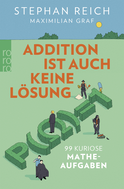 Buchcover von Addition ist auch keine Lösung: 99 kuriose Matheaufgaben von Stephan Reich