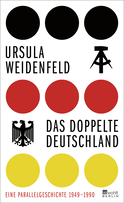Buchcover von Das doppelte Deutschland: Eine Parallelgeschichte, 1949 – 1990 von Ursula Weidenfeld