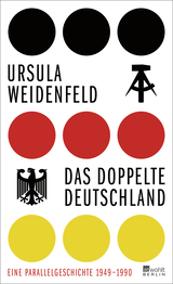 Buchcover von Das doppelte Deutschland: Eine Parallelgeschichte, 1949 – 1990 von Ursula Weidenfeld