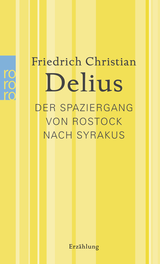 Buchcover von Der Spaziergang von Rostock nach Syrakus von Friedrich Christian Delius