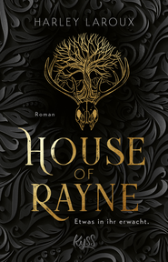 Buchcover von House of Rayne: Etwas in ihr erwacht. von Harley Laroux