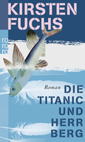 Buchcover von Die Titanic und Herr Berg von Kirsten Fuchs