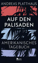 Buchcover von Auf den Palisaden: Amerikanisches Tagebuch von Andreas Platthaus