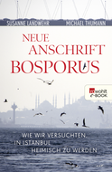 Buchcover von Neue Anschrift Bosporus: Wie wir versuchten, in Istanbul heimisch zu werden von Susanne Landwehr, Michael Thumann