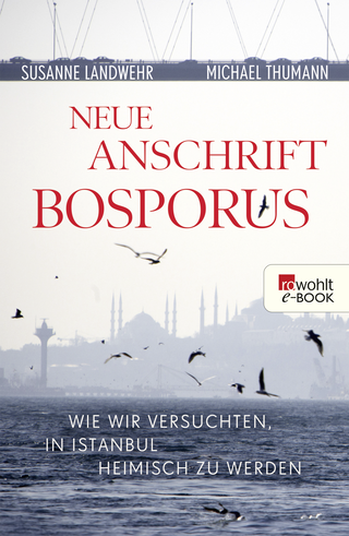 Buchcover von Neue Anschrift Bosporus: Wie wir versuchten, in Istanbul heimisch zu werden