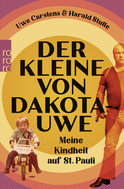 Buchcover von Der Kleine von Dakota-Uwe: Meine Kindheit auf St. Pauli von Uwe Carstens, Harald Stutte