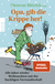 Buchcover von Opa, gib die Krippe her!: Alle Jahre wieder Weihnachten mit der buckligen Verwandtschaft