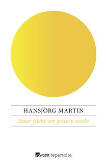 Buchcover von Einer flieht vor gestern nacht von Hansjörg Martin