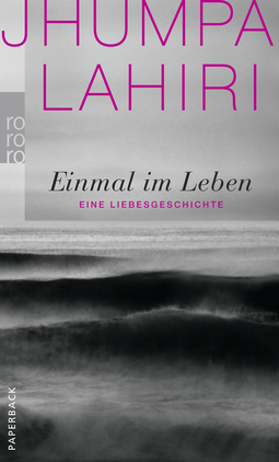 Buchcover von Einmal im Leben: Eine Liebesgeschichte von Jhumpa Lahiri