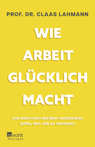 Buchcover von Wie Arbeit glücklich macht: und wann man darüber nachdenken sollte, den Job zu wechseln