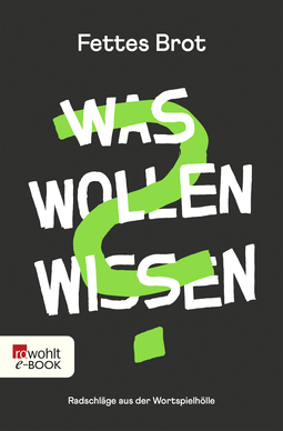 Buchcover von Was Wollen Wissen: Radschläge aus der Wortspielhölle von Fettes Brot