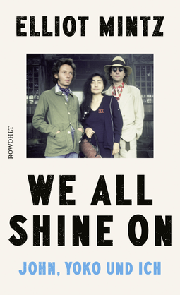 Buchcover von We all shine on: John, Yoko und ich von Elliot Mintz