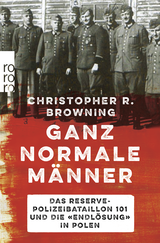 Buchcover von Ganz normale Männer: Das Reserve-Polizeibataillon 101 und die "Endlösung" in Polen von Thomas Wollermann