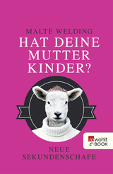 Buchcover von Hat deine Mutter Kinder?: Neue Sekundenschafe von Malte Welding