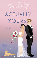 Buchcover von Actually Yours von Tessa Bailey