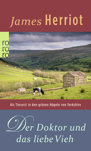 Buchcover von Der Doktor und das liebe Vieh: Als Tierarzt in den grünen Hügeln von Yorkshire