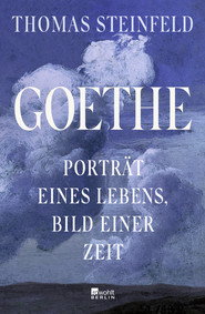 Buchcover von Goethe: Porträt eines Lebens, Bild einer Zeit von Thomas Steinfeld