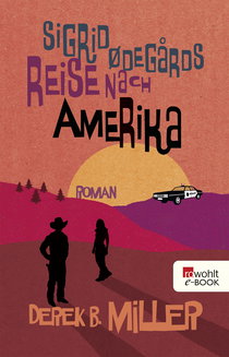 Buchcover von Sigrid Ødegårds Reise nach Amerika von Derek B. Miller