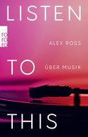 Buchcover von Listen To This: Über Musik von Alex Ross