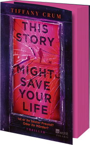 Buchcover von This Story Might Save Your Life: Ist er ihr bester Freund? Oder ihr Mörder? von Tiffany Crum
