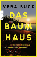 Buchcover von Das Baumhaus: Sie suchten die Idylle. Sie fanden einen Albtraum. von Vera Buck