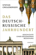 Buchcover von Das deutsch-russische Jahrhundert: Geschichte einer besonderen Beziehung von Stefan Creuzberger