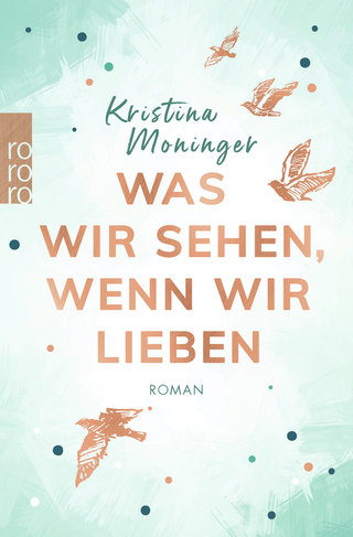 Buchcover von Was wir sehen, wenn wir lieben