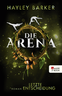 Buchcover von Die Arena: Letzte Entscheidung von Hayley Barker