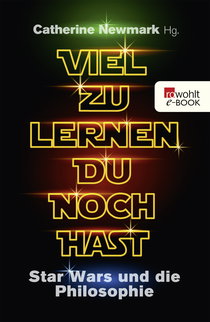 Buchcover von Viel zu lernen du noch hast: Star Wars und die Philosophie