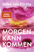 Buchcover von Morgen kann kommen von Ildikó von Kürthy