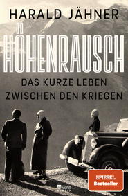 Buchcover von Höhenrausch: Das kurze Leben zwischen den Kriegen von Harald Jähner