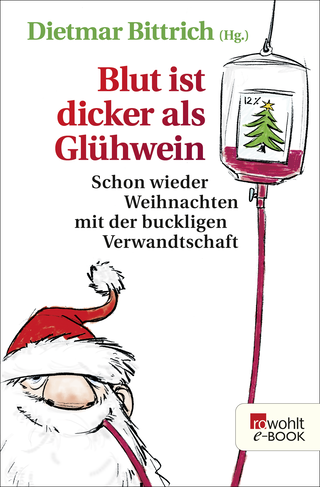 Buchcover von Blut ist dicker als Glühwein: Schon wieder Weihnachten mit der buckligen Verwandtschaft