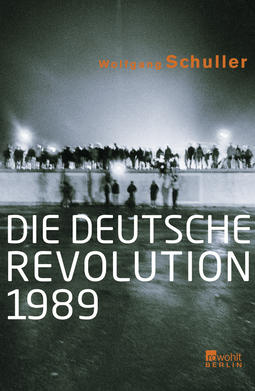 Buchcover von Die deutsche Revolution 1989 von Wolfgang Schuller