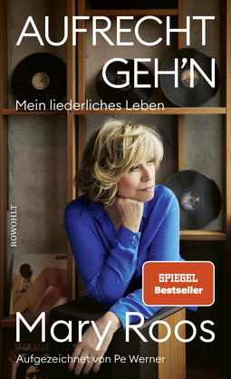 Buchcover von Aufrecht geh'n: Mein liederliches Leben von Mary Roos