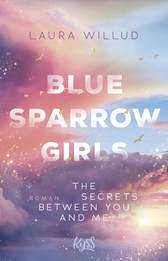 Buchcover von Blue Sparrow Girls – The Secrets Between You and Me von Laura Willud
