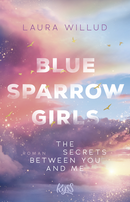 Buchcover von Blue Sparrow Girls – The Secrets Between You and Me von Laura Willud