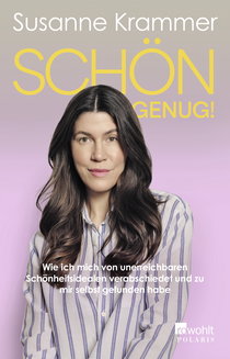 Buchcover von Schön genug!: Wie ich mich von unerreichbaren Schönheitsidealen verabschiedet und zu mir selbst gefunden habe von Susanne Krammer