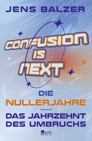 Buchcover von Confusion Is Next: Die Nullerjahre – das Jahrzehnt des Umbruchs