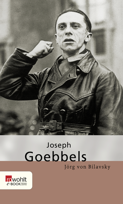 Buchcover von Joseph Goebbels von Jörg von Bilavsky