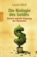 Buchcover von Die Biologie des Geldes: Darwin und der Ursprung der Ökonomie von László Mérö
